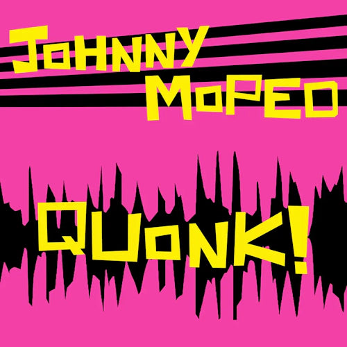 Johnny Moped - Quonk! - New Neon Pink LP