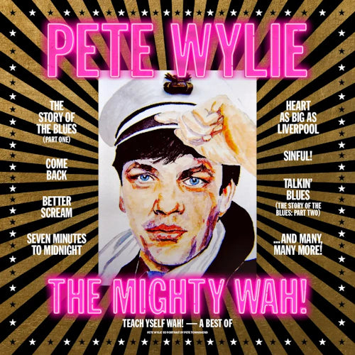 Pete Wylie and the Mighty Wah! - Teach Yself Wah! - A Best of Pete Wylie and The Mighty Wah! - New LP