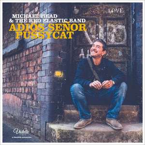 Michael Head and the Red Elastic Band - Adios Senor Pussycat - New LP