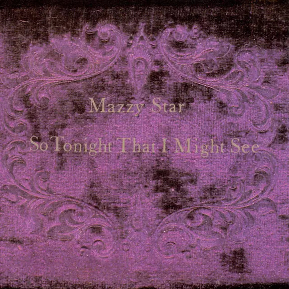 Mazzy Star - So Tonight That I Might See - New LP