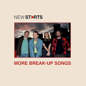 New Starts - More Break-Up Songs - New LP