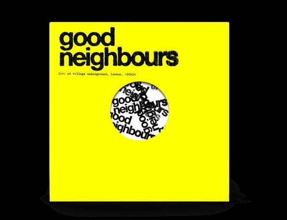 Good Neighbours - Live at the Village Underground – New LP – RSD25