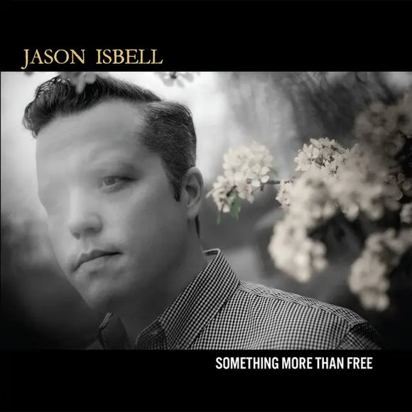 Jason Isbell - Something More Than Free (10 Year Anniversary) - New CD