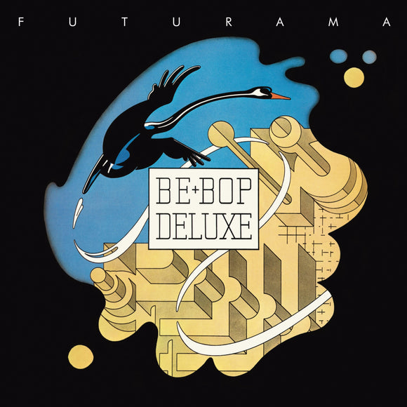 BE BOP DELUXE - FUTURAMA [STEPHEN TAYLER MIX] – NEW LTD BLUE LP - RSD 2024