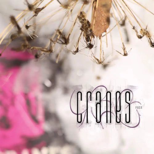 Cranes - Fuse - New LP