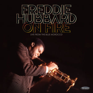 Freddie Hubbard - On Fire: Live From The Blue Morrocco – New 3LP – RSD25