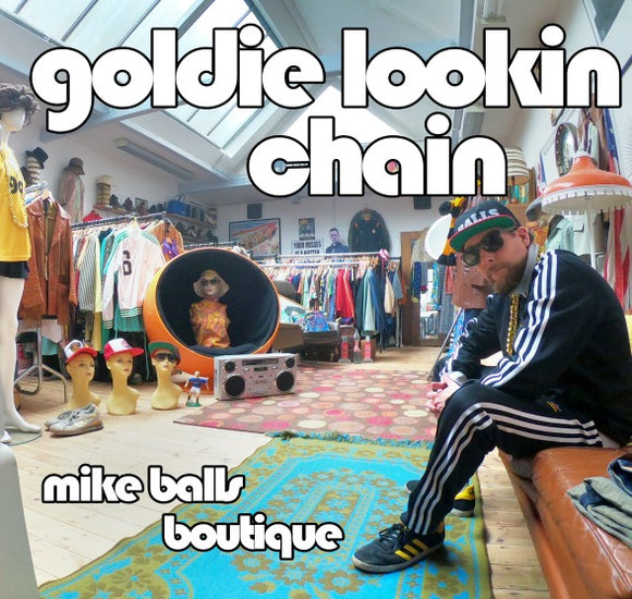 Goldie Lookin Chain - Mike Balls Boutique – NEW LTD LP – RSD24