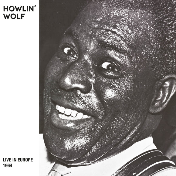 Howlin' Wolf – Live in Europe Bremen 1964 – NEW LTD SMOKE LP - RSD24
