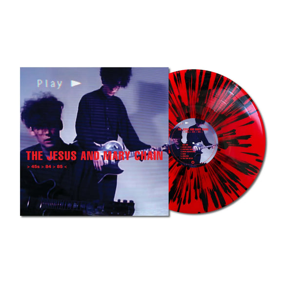 The Jesus & The Mary Chain - > 45s > 84 > 85 < - The Early Years 1984-1985 – New Red and Black Splatter LP – RSD25