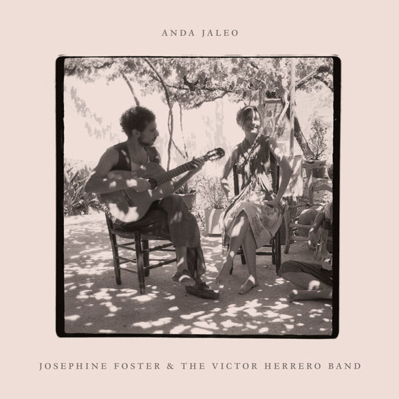 Josephine Foster and the Victor Herrero Band - Anda Jaleo – NEW LTD LP – RSD24
