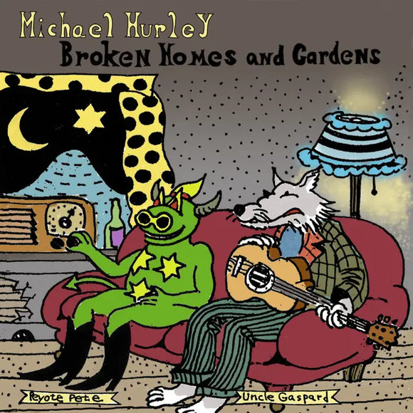Michael Hurley - Broken Homes and Gardens - New LP