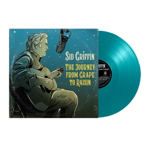 Sid Griffin - The Journey From Grape to Raisin - New Turquoise LP