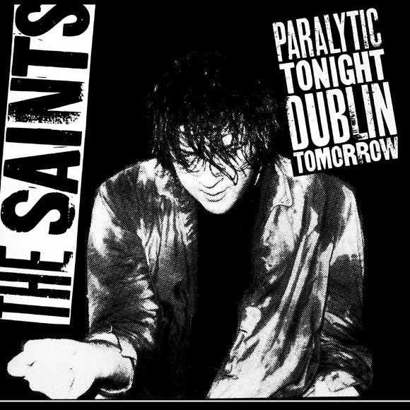 The Saints - Paralytic Tonight, Dublin Tomorrow – New 12” Single – RSD25