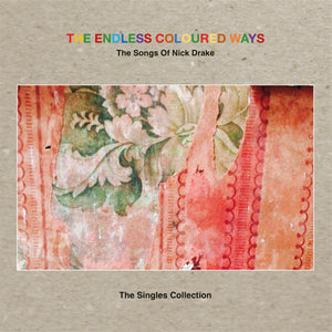 Various Artists & Nick Drake - The Endless Coloured Ways: The Songs Of Nick Drake - The Singles Collection – NEW LTD 6 x 7" boxset  - RSD24