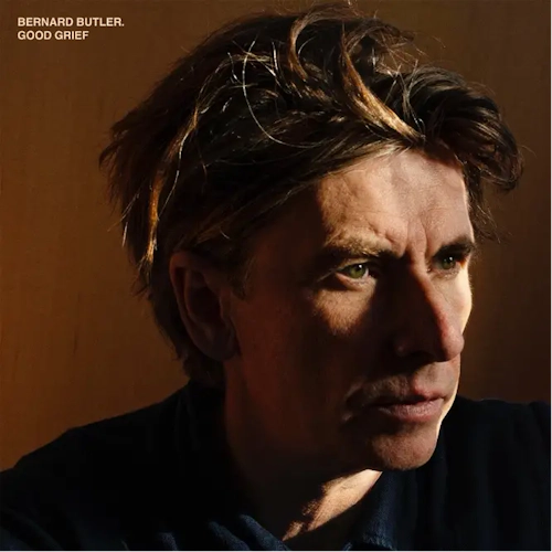 Bernard Butler - Good Grief – New CD