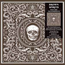 Brown Spirits - Solitary Transmissions - New LP