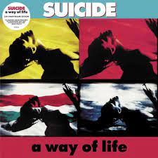 Suicide - A Way if Life (Expanded) - 35th Anniversary Edition - New Transparent LP
