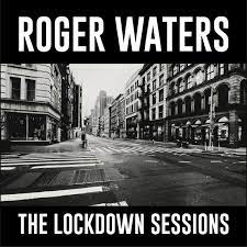 Roger Waters - The Lockdown Sessions - New CD