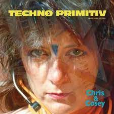 Chris and Cosey - Techno Primitiv - New Blue LP