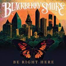 Blackberry Smoke - Be Right Here -  Ltd Indies LP