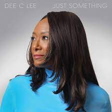 Dee C Lee - Just Something - New LP