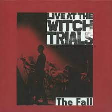 The Fall - Live At The Witch Trials - New LP
