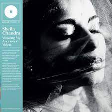 Sheila Chandra - Weaving My Ancestors' Voices - New LP