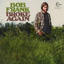 Bob Frank - Broke Again - The Lost Recordings - RSD 2024 - New LP