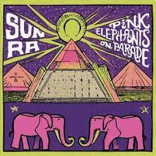 Sun Ra - Pink Elephants On Parade - New LP - RSD24