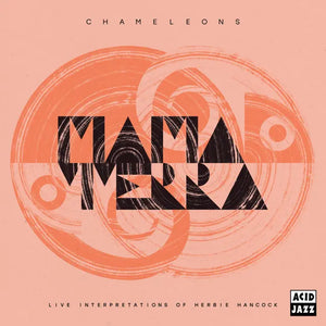 Mama Terra - Chameleons (Live Interpretations Of Herbie Hancock) - New LP