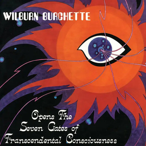 Wilburn Burchette - Opens the Seven Gates of Transcendental Consciousness - New Red LP