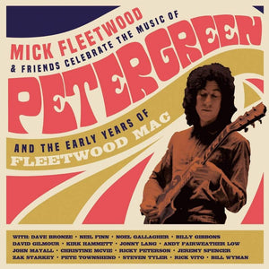 Mick Fleetwood And Friends - Celebrate The Music Of Peter Green And The Early Years Of Fleetwood Mac - 2CD