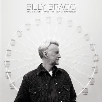 Billy Bragg - The Million Things That Never Happened - New CD