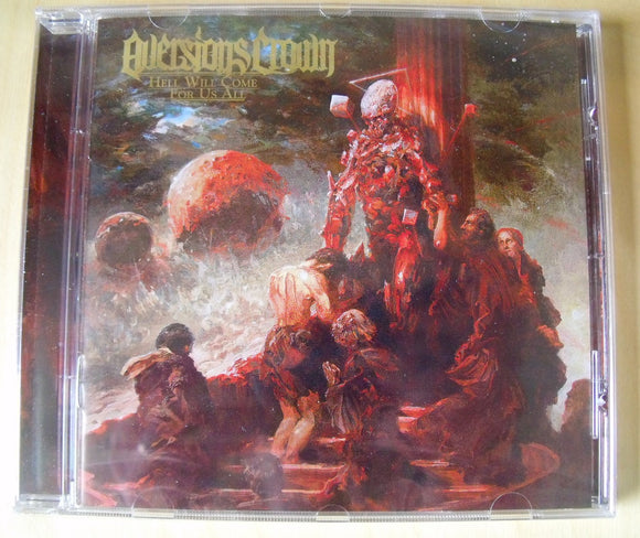 Aversions Crown - Hell Will Come For Us All - New CD