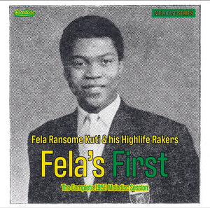 Fela Ransome Kuti & his Highlife Rakers - Fela's First - The Complete 1959 Melodisc Session - New 10" - RSD20
