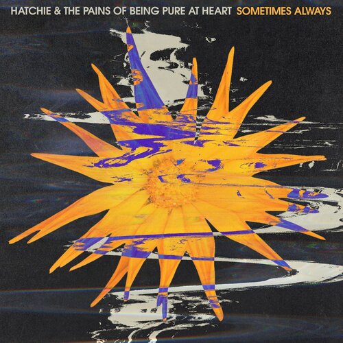 Hatchie/Pains Of Being Pure At Heart - Sometimes Always - New Ltd 7” Single (LRSD 2020)