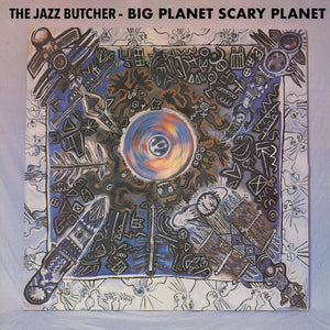 The Jazz Butcher - Big Planet Scarey Planet - New LP - RSD20