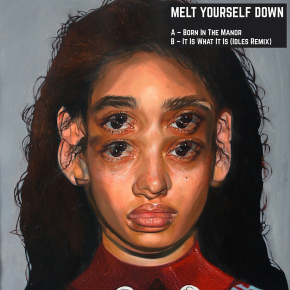 Melt Yourself Down - Born In The Manor - New 7
