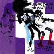 Sonic Youth and the Pastels Play the New York Dolls - Sonic Youth and the Pastels - New 7" Single