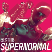 EVERYTHING EVERYTHING - SUPERNORMAL - New 10