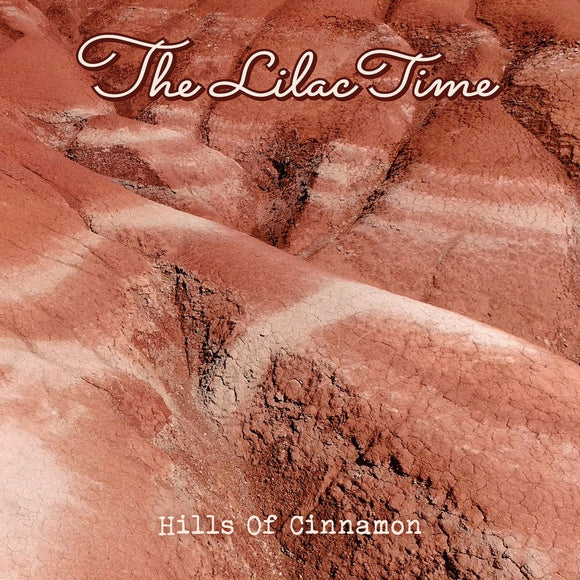 Lilac Time, The - Hills Of Cinnamon - New 12