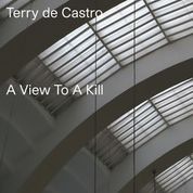 TERRY DE CASTRO - A VIEW TO A KILL - NEW 7" - RSD21