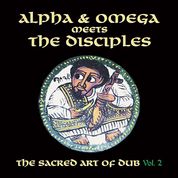Alpha & Omega meets The Disciples - Sacred Art Of Dub volume 2 - New LP - RSD20