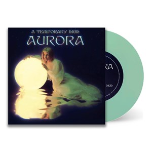 AURORA - A Temporary High - New 7" - RSD 23