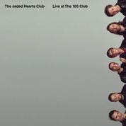 The Jaded Hearts Club - Live At The 100 Club – New Transparent LP – RSD21