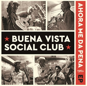 Buena Vista Social Club - Ahora Me Da Pena - New EP - RSD22
