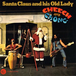 Cheech & Chong - Santa Claus and his Old Lady – New Ltd 7" Single - RSD Black Friday 2022