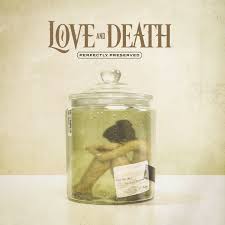 Love And Death - Perfectly Preserved - New Ltd Green LP