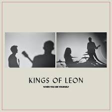 Kings of Leon - When You See Yourself - New CD