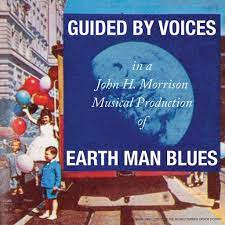 Guided By Voices - Earth Man Blues - New LP